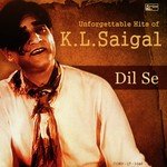 Dil Se - Unforgettable Hits of K.L. Saigal - Dr.Sanjay Jain Song Download